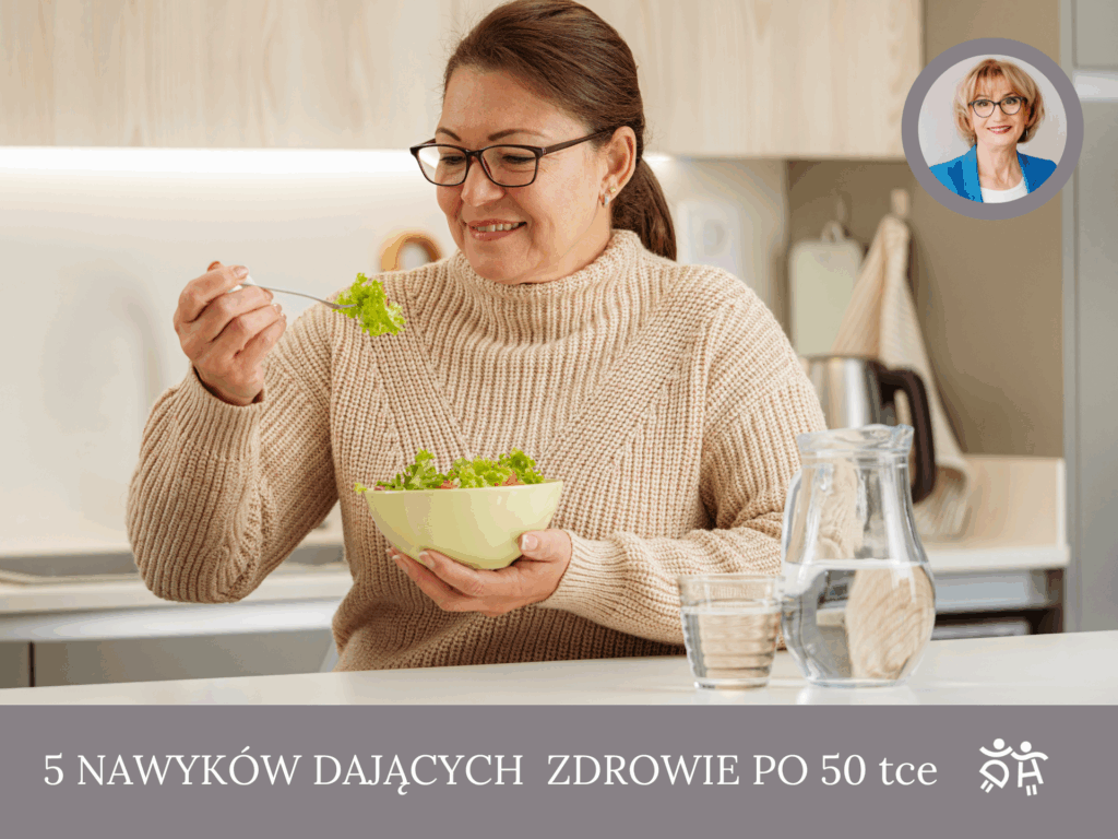 5 nawyków dających zdrowie po 50 tce