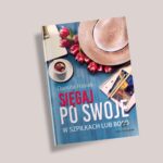 Ebook – Sięgaj po swoje w szpilkach lub boso